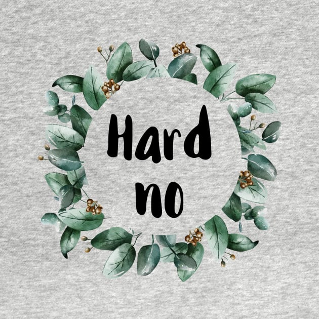Hard No by chicalookate